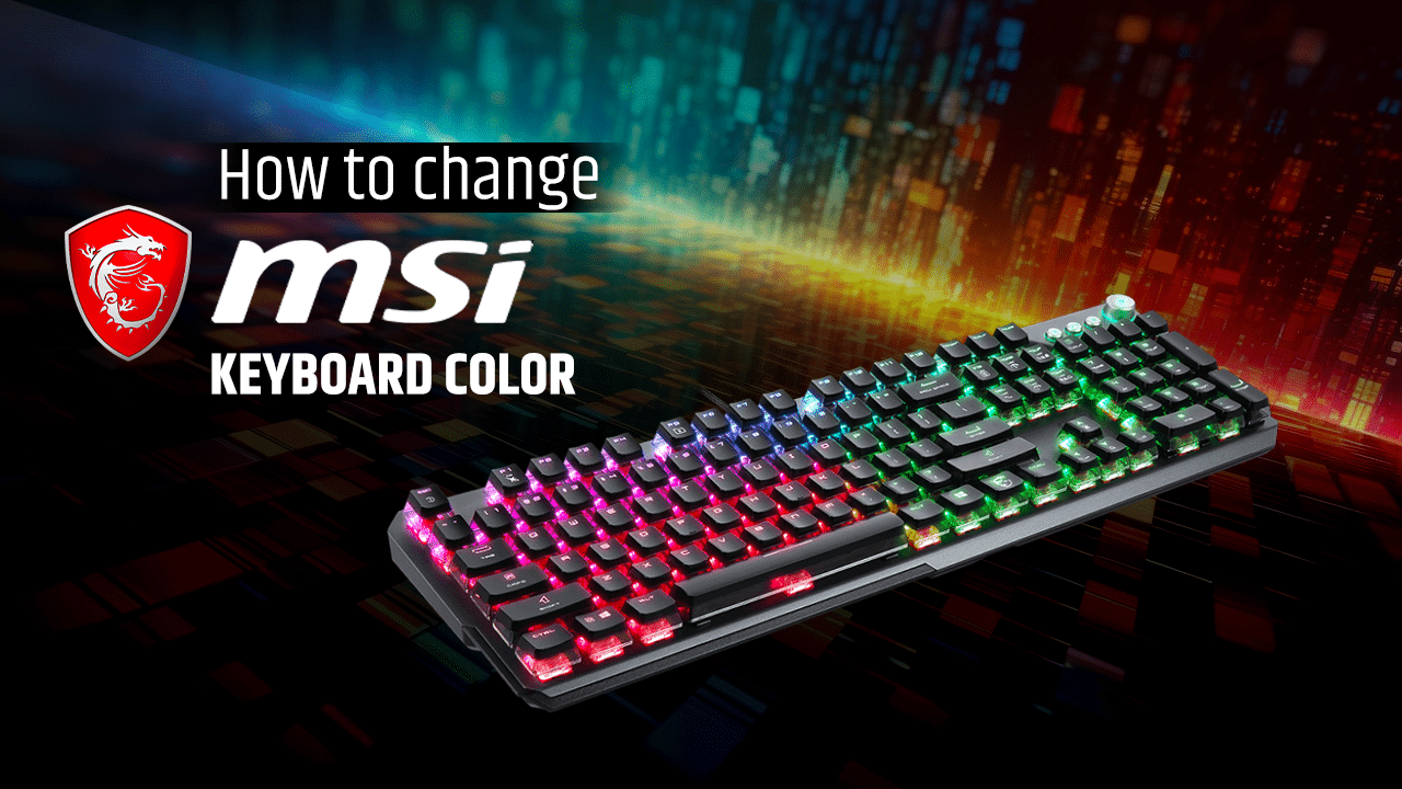 How to Change MSI Keyboard Color