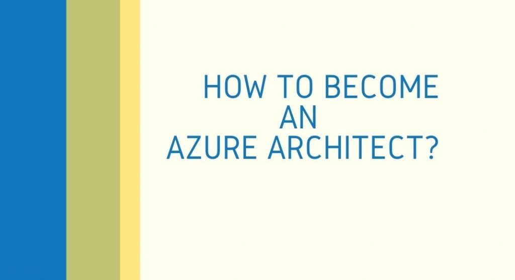 How to Become an Azure Architect