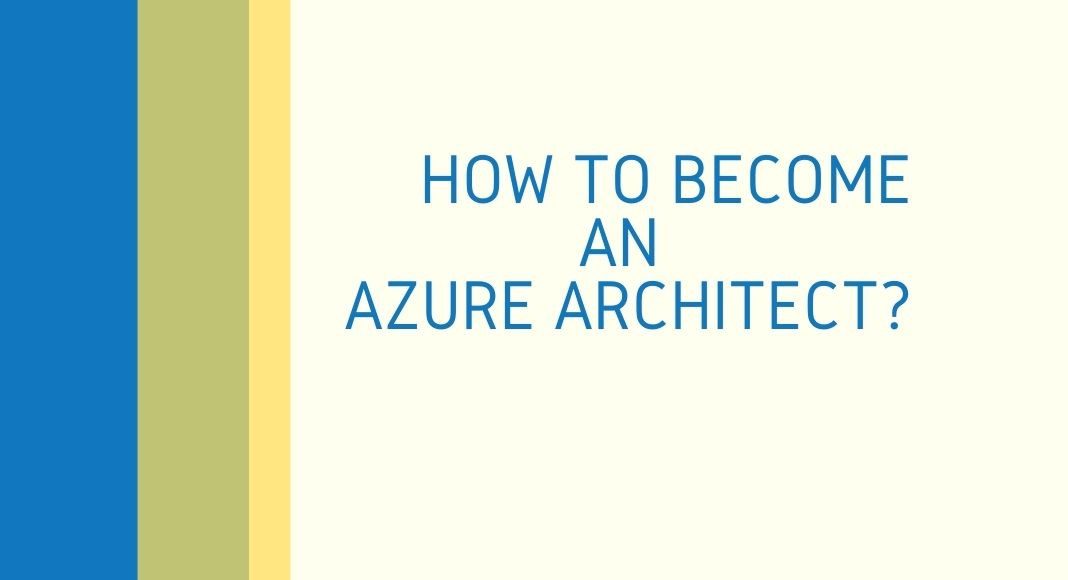 How to Become an Azure Architect