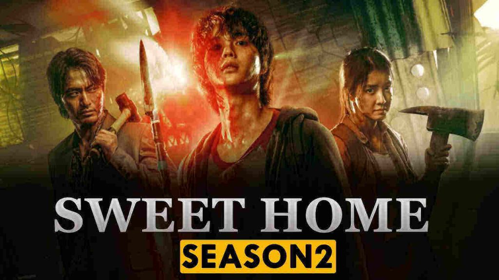 Sweet Home Season 2 Release Date, Plot, Cast, and Latest Updates 2024