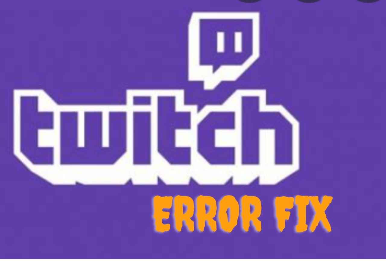 Twitch error fix