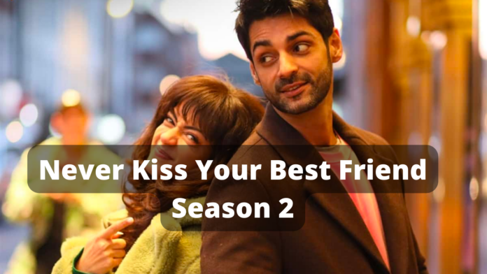 Never Kiss Your Best Friend Season 2