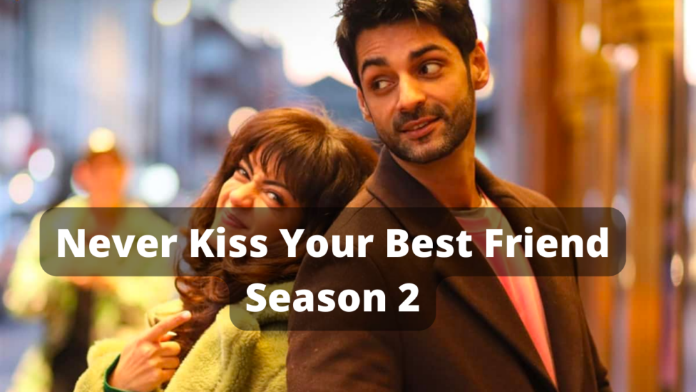 Never Kiss Your Best Friend Season 2