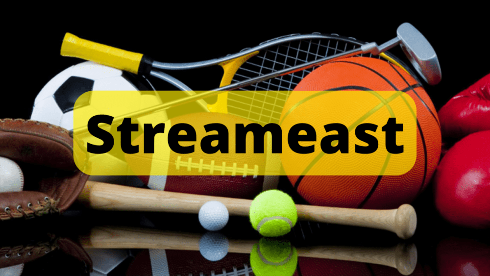 StreamEast and How to Watch Live Sports Streams on Any Device?