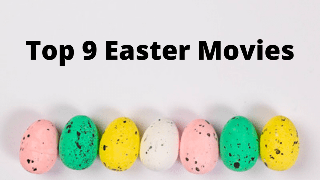 Top 9 Easter Movies to Watch this Spring Editorialge