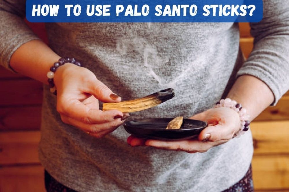 How to Use Palo Santo Sticks