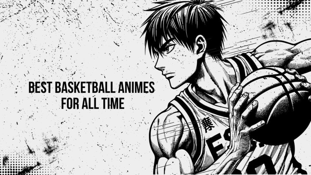 Best Basketball Animes for All Time