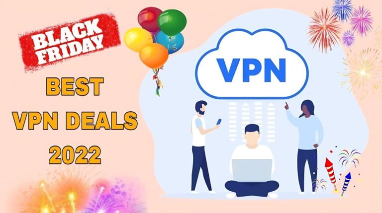 Top 20+ Black Friday VPN Deals 2022 Where You Can Save Up to 90%
