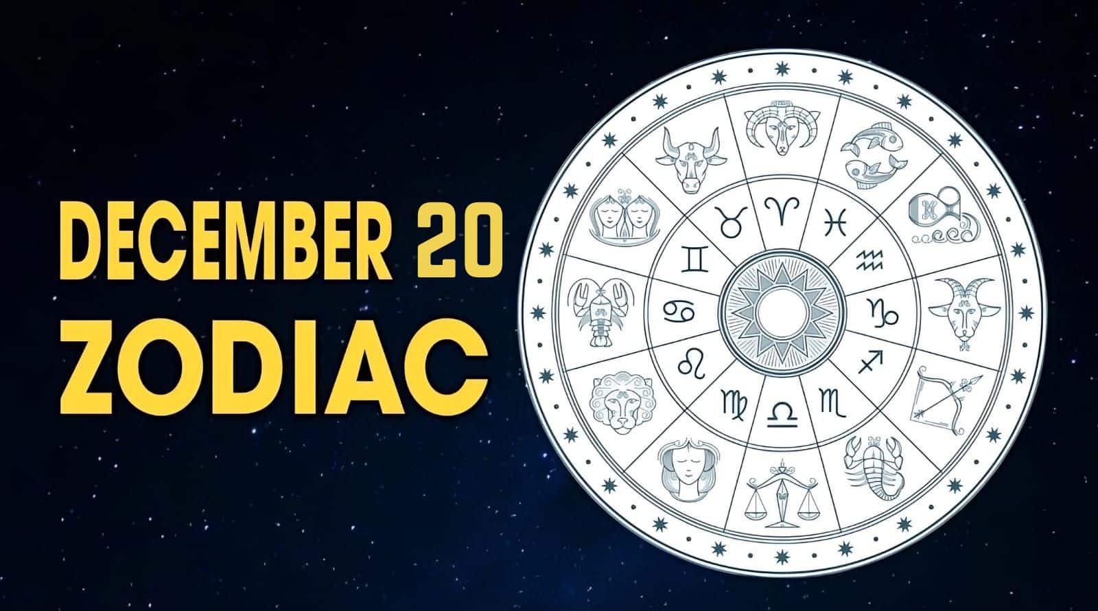 December 20 Zodiac Sign Meaning and Characteristics Editorialge