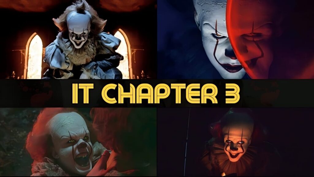 IT Chapter 3 Release Date, Cast, Storyline & Trailer [With Latest Updates]