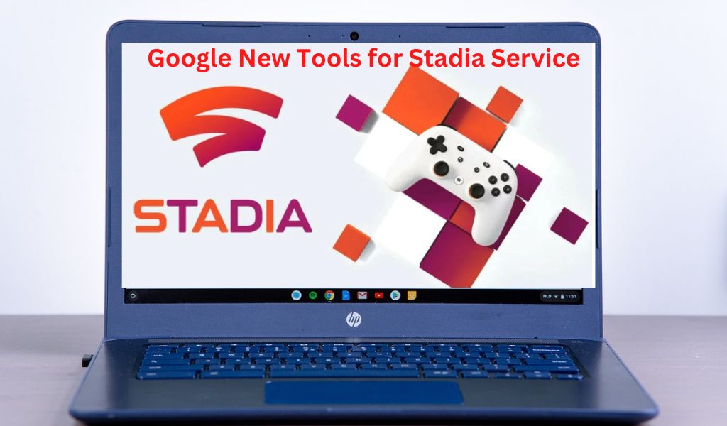Google New Tools for Stadia Service