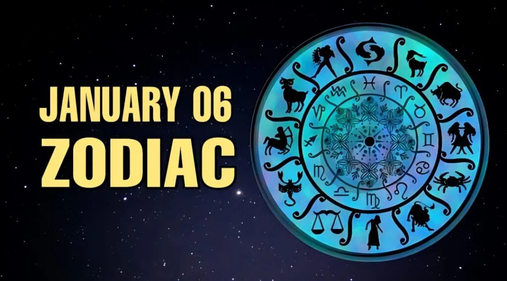 January 6 Zodiac