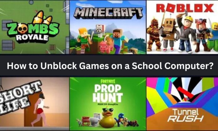 How to Unblock Games on a School Computer?