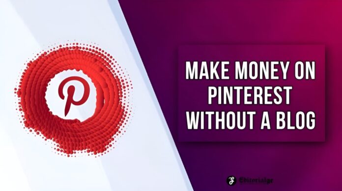 Make Money on Pinterest without a Blog