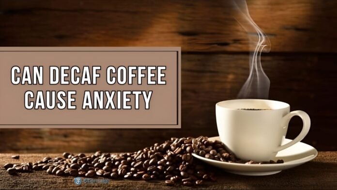 Can decaf coffee cause anxiety