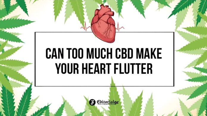Can too much cbd make your heart flutter