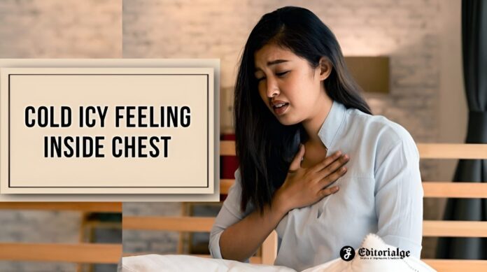 Cold icy feeling inside chest