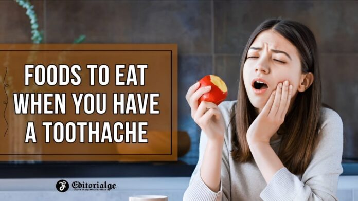 Foods to eat when you have a toothache