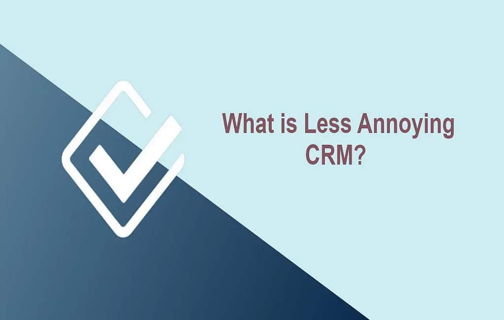 Less Annoying CRM