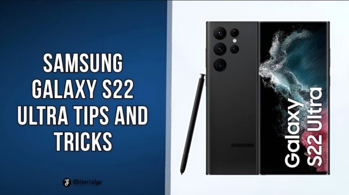 Samsung galaxy s22 ultra tips and tricks