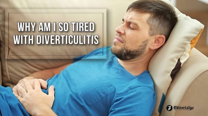 Why am i so tired with diverticulitis