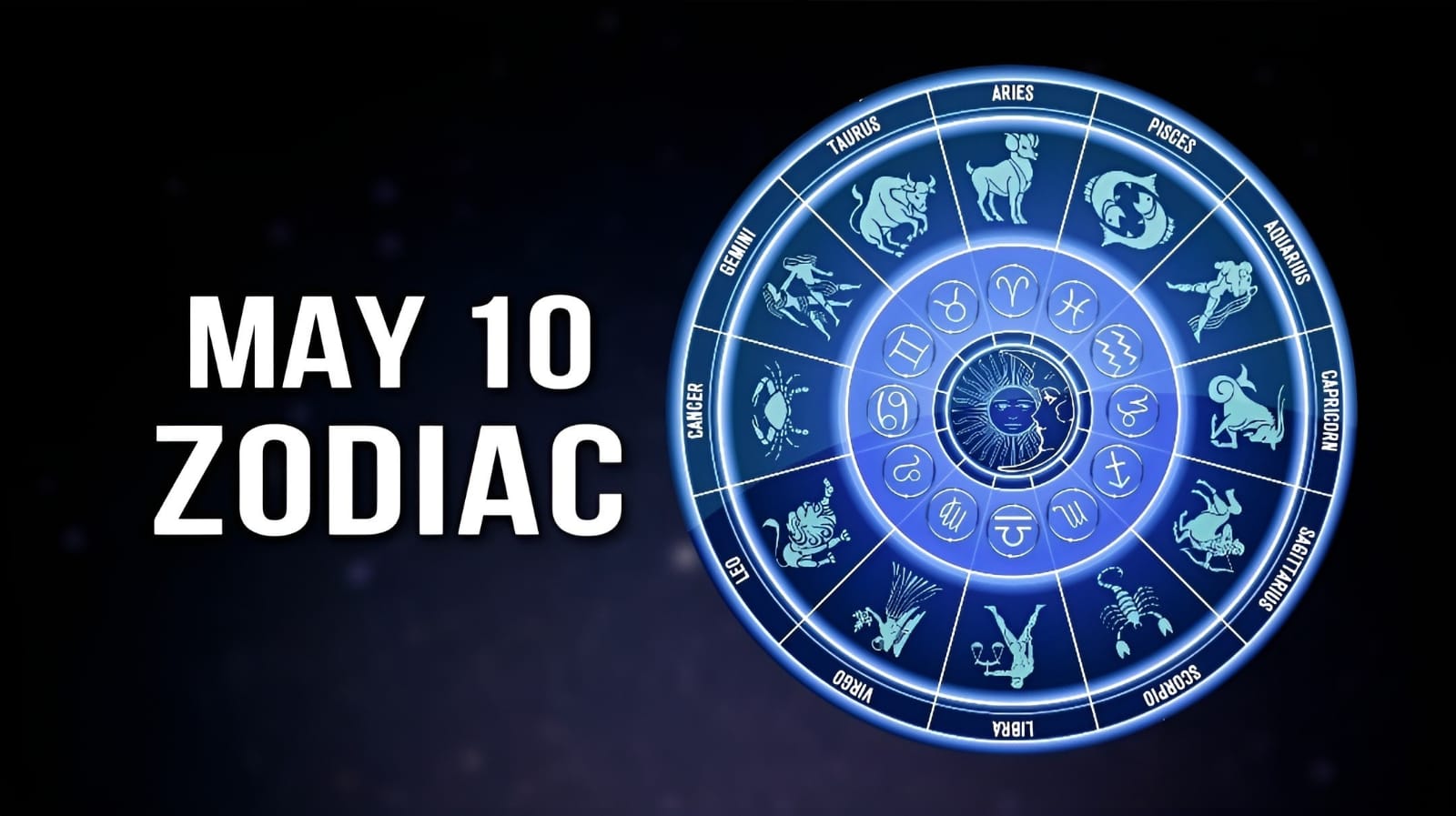 May 10 Zodiac