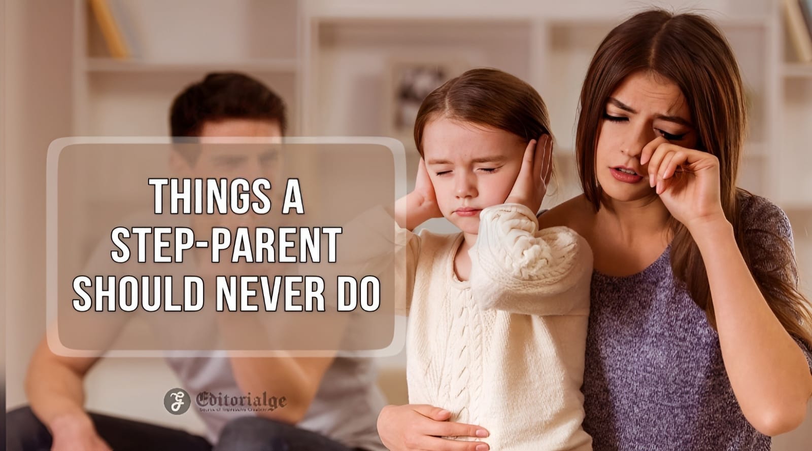 Things a step-parent should never do
