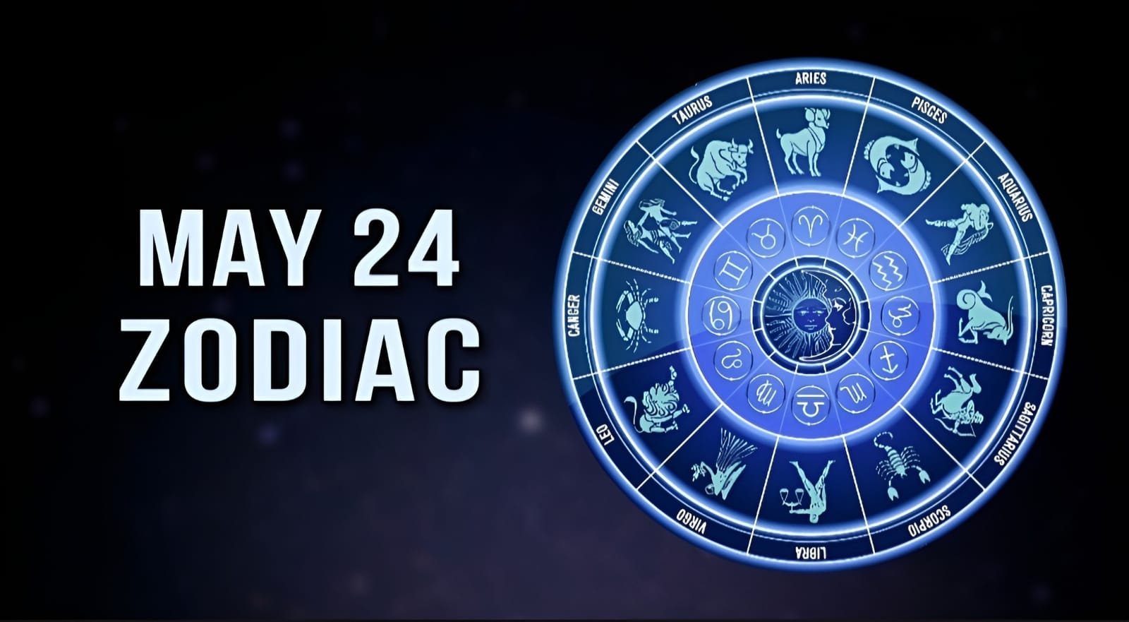 Zodiac May 24