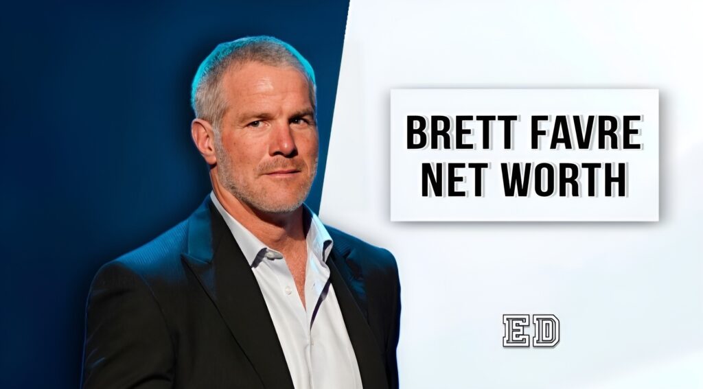 Brett Favre Net Worth 2024 How He Built His Million Wealth?