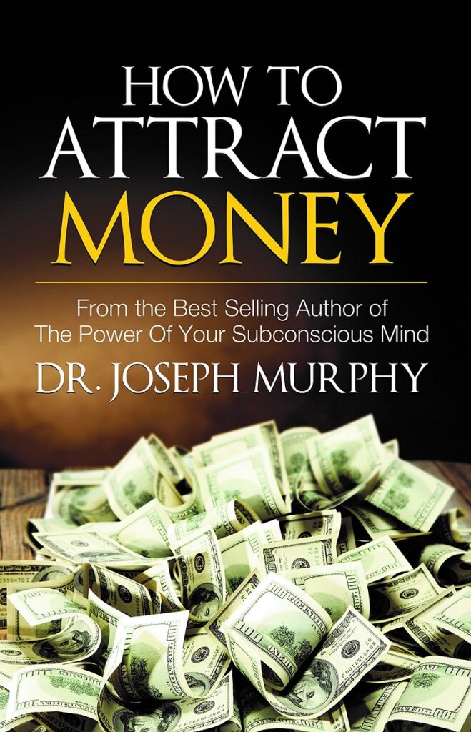 How to Attract Money by Joseph Murphey