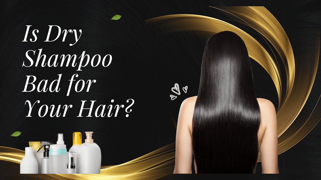 ligevægt Helt vildt volatilitet Is Dry Shampoo Bad for Your Hair? 6 Effective Hair Care Tips