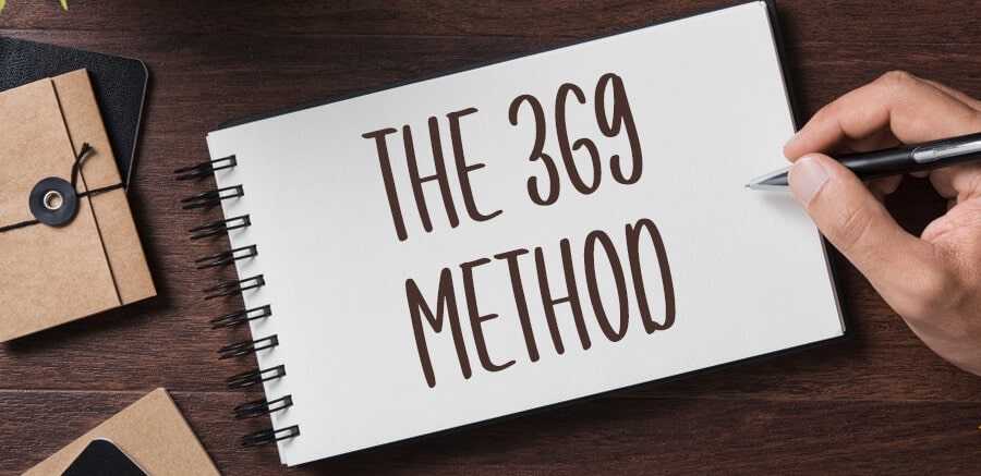 Try the 369 method