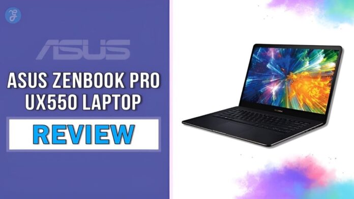 Asus Zenbook Pro UX550 Laptop Review