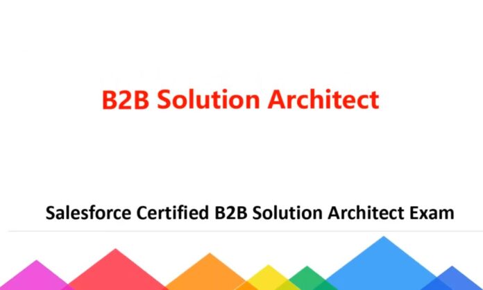B2B Solution Architect Certification Exam