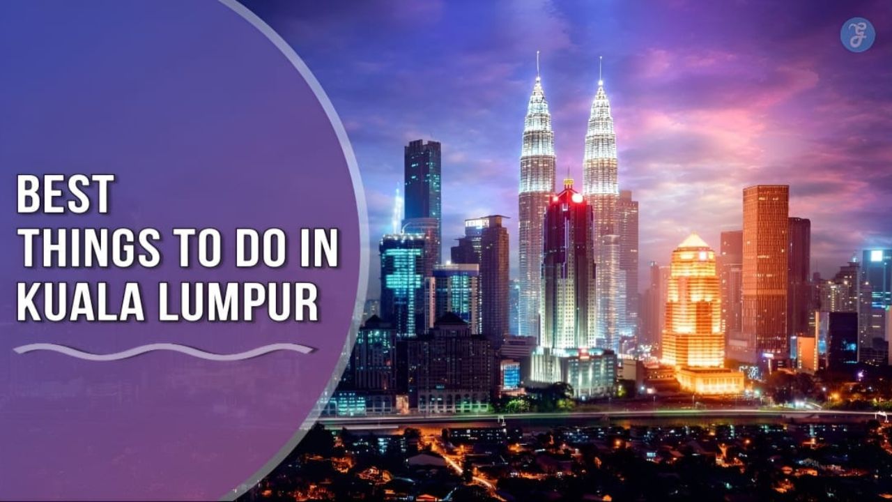 best things to do in kuala lumpur
