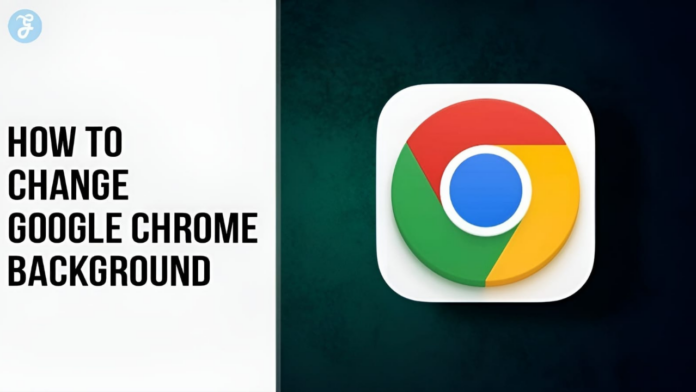 How To Change Google Chrome Background