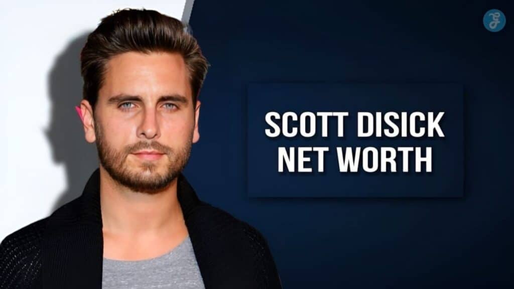 Scott Disick Net Worth