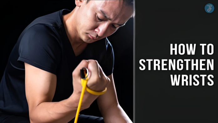 how to strengthen wrists
