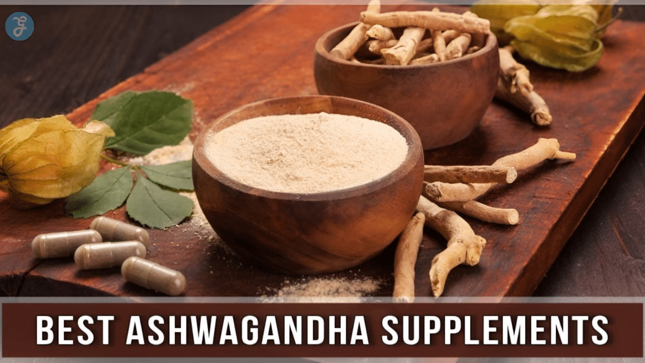 Best Ashwagandha Supplements