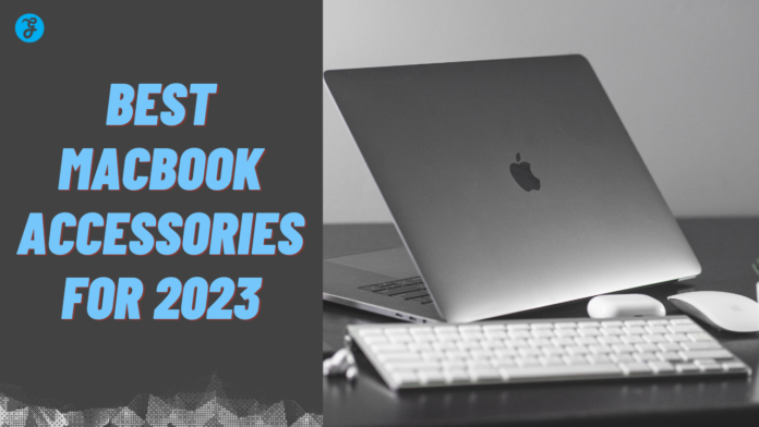 Best MacBook Accessories For 2023