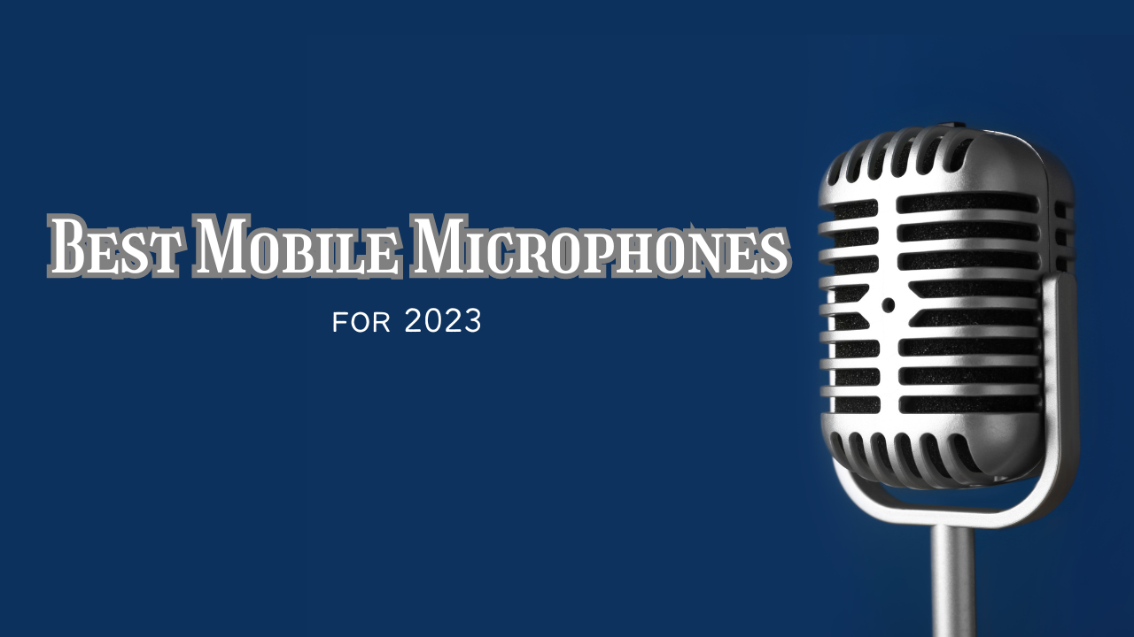 Best Mobile Microphones for 2024