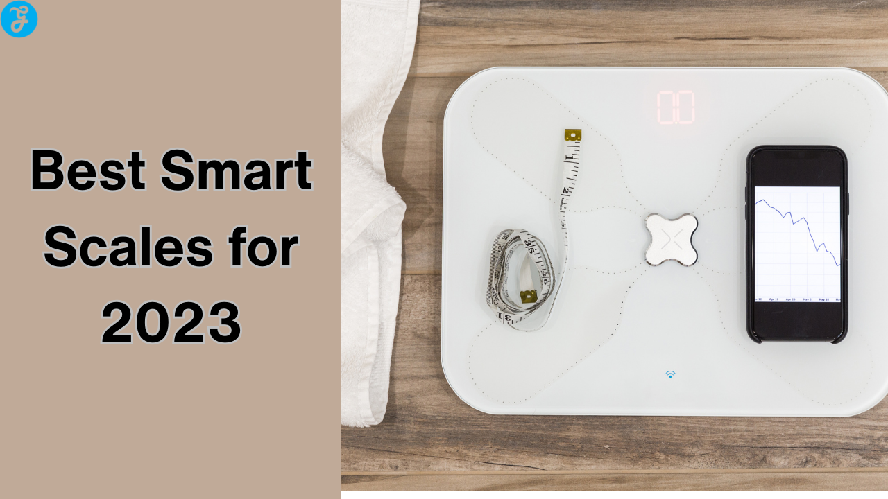 Best Smart Scales for 2023