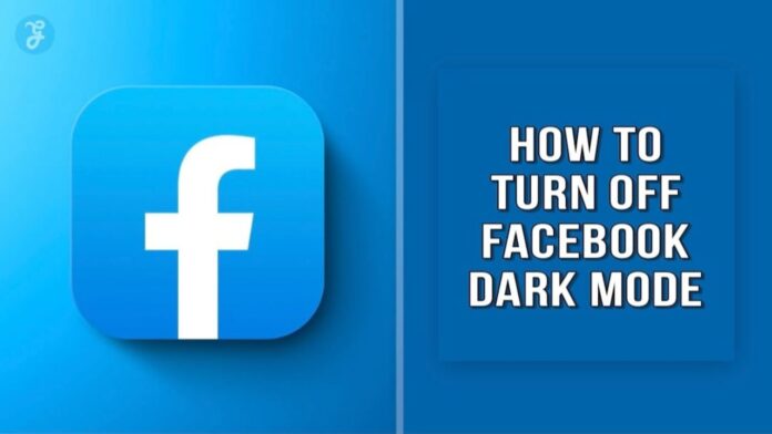 How To Turn Off Facebook Dark Mode