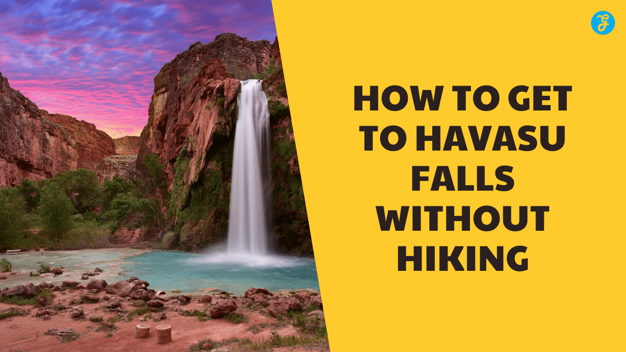 How to Get to Havasu Falls Without Hiking