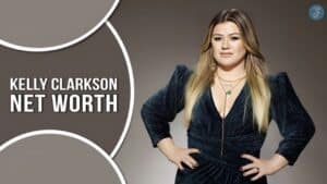 Kelly Clarkson Net Worth With Full Biography in 2025