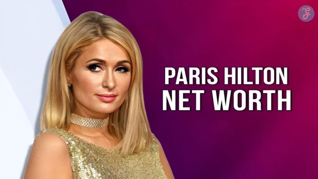 Paris Hilton Net Worth and Biography [Latest Updates 2025]