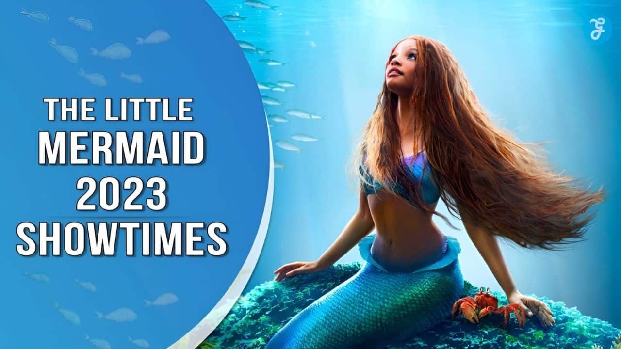 The little mermaid 2023 showtimes