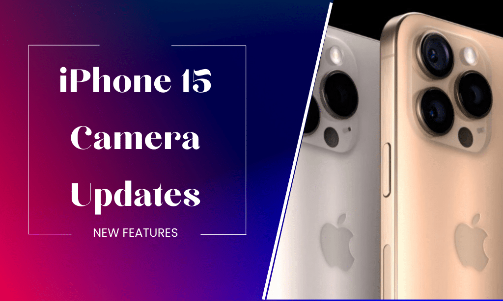 iphone 15 camera updates