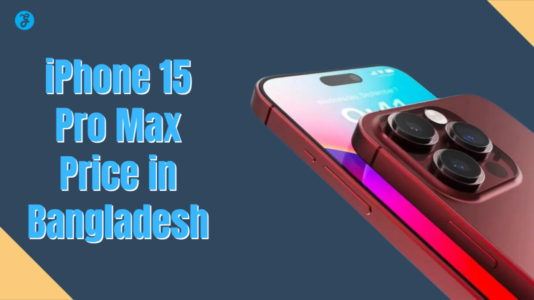 latest-updates-on-iphone-15-pro-max-price-in-bangladesh