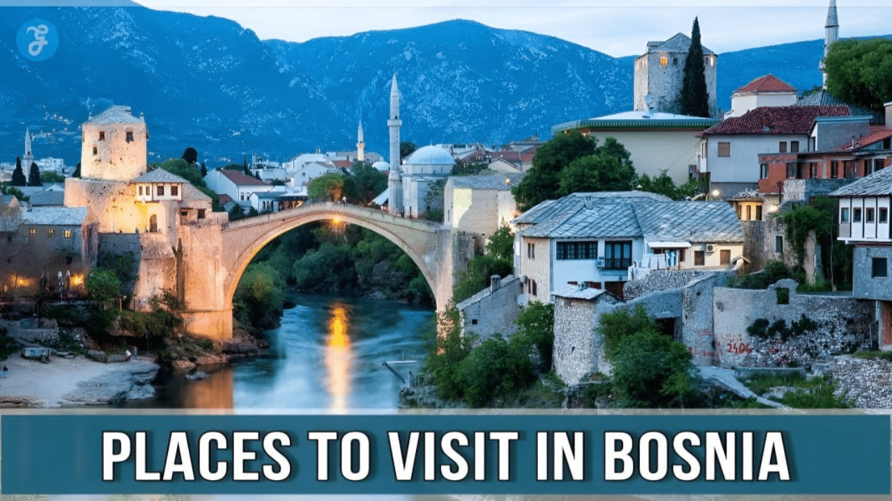 places to visit in bosnia